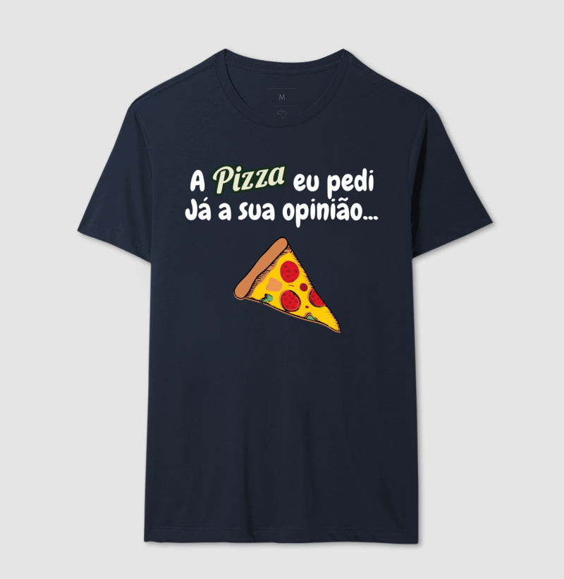 Camiseta - Pizza e Opinião