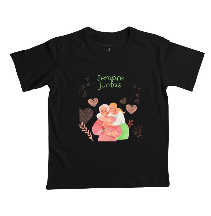 Camiseta Infantil - Mãe Sempre Juntas