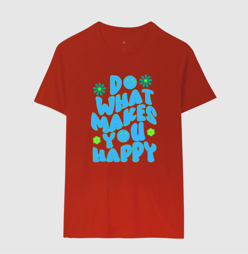 Camiseta - Makes you Happy