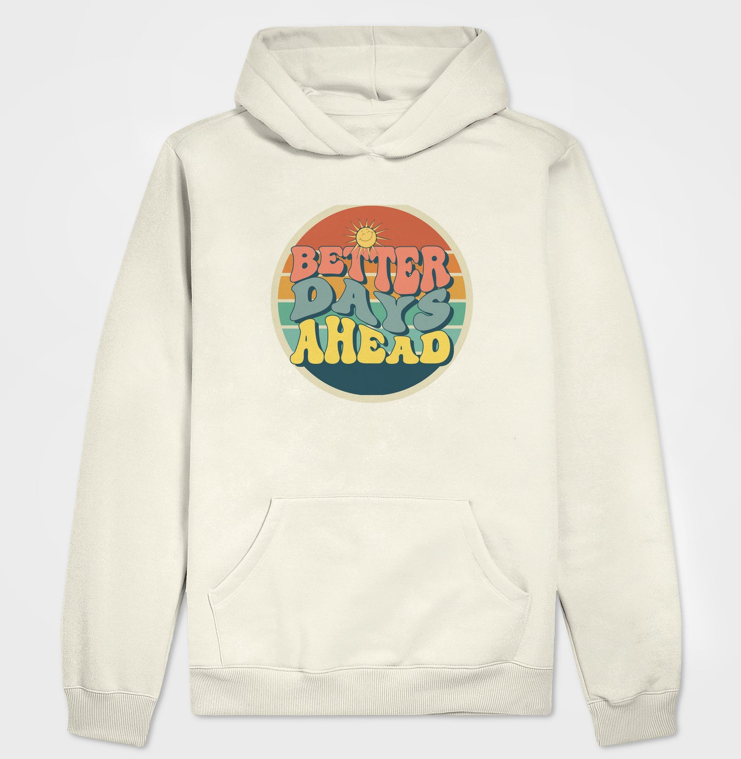 Moletom Hoodie - Better Days Ahead