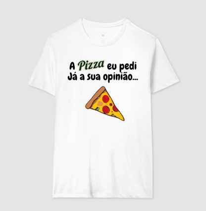Camiseta - Pizza e Opinião