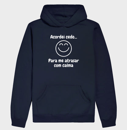 Moletom Hoodie - Acordei Para Atrasar