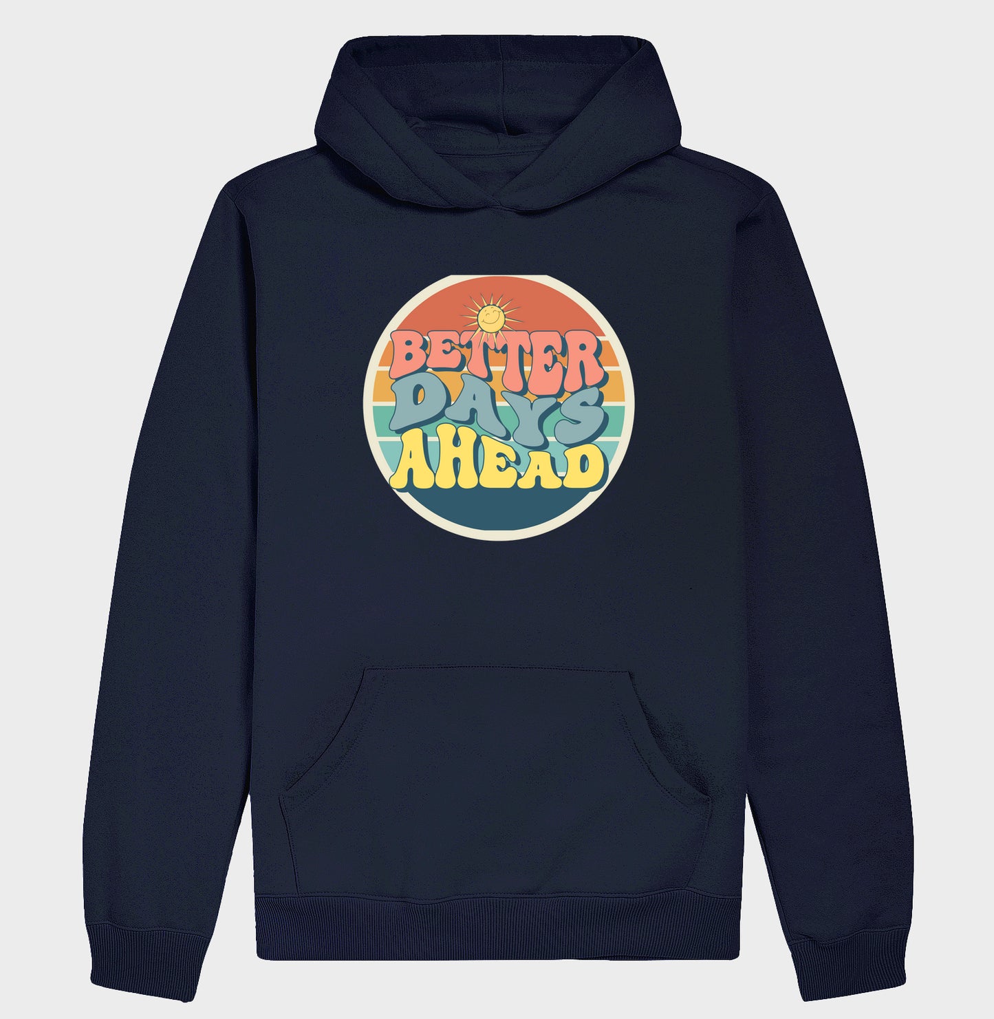 Moletom Hoodie - Better Days Ahead