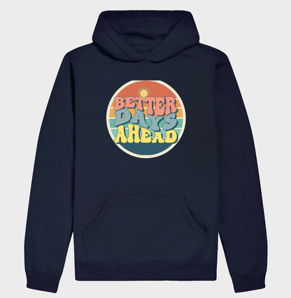 Moletom Hoodie - Better Days Ahead