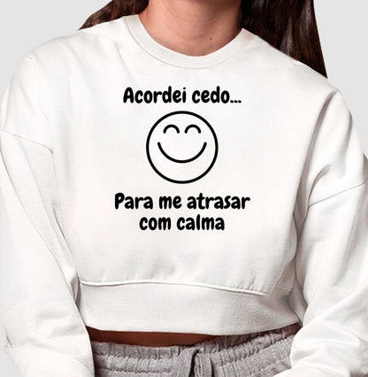 Moletom Cropped - Acordei Para Atrasar