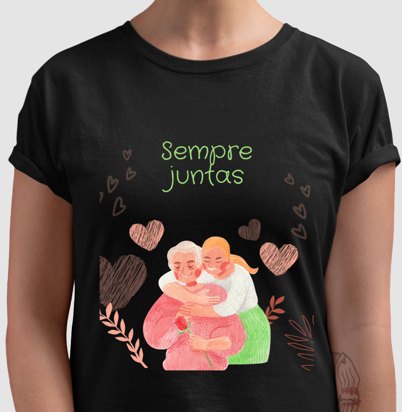 Camiseta - Mãe Sempre Juntas