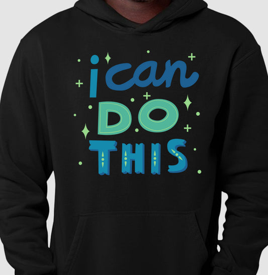 Moletom Hoodie - I Can Do This