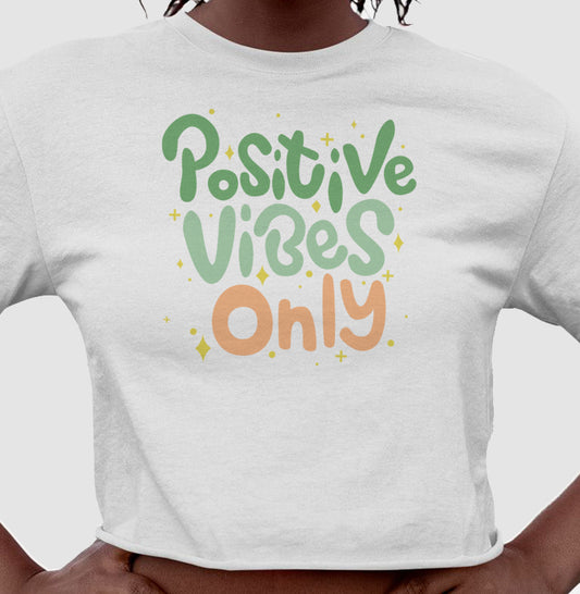 Cropped - Positive Vibes