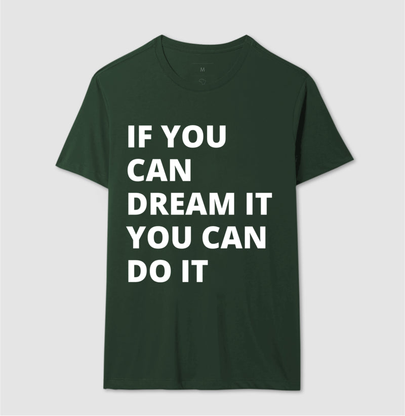 Camiseta - If you can Dream It