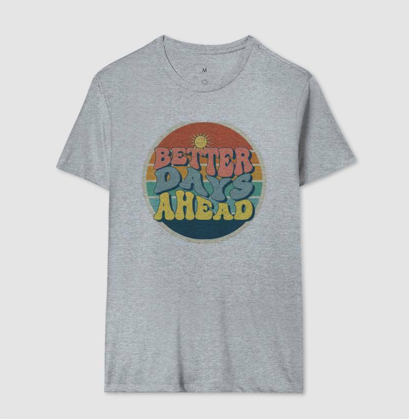 Camiseta - Better Days Ahead