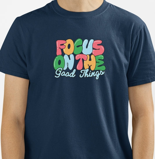 Camiseta - Focus on the Good Things