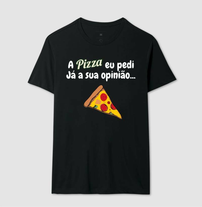 Camiseta - Pizza e Opinião