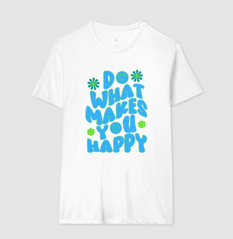 Camiseta - Makes you Happy