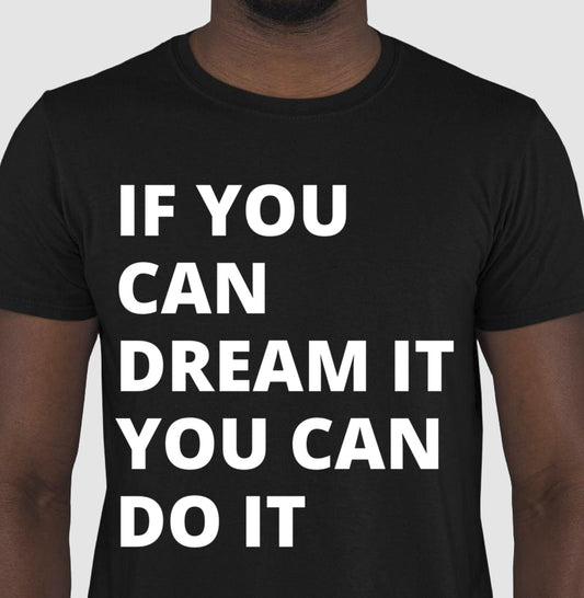 Camiseta - If you can Dream It