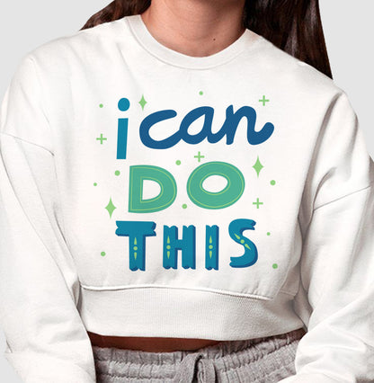 Moletom Cropped - I Can Do This