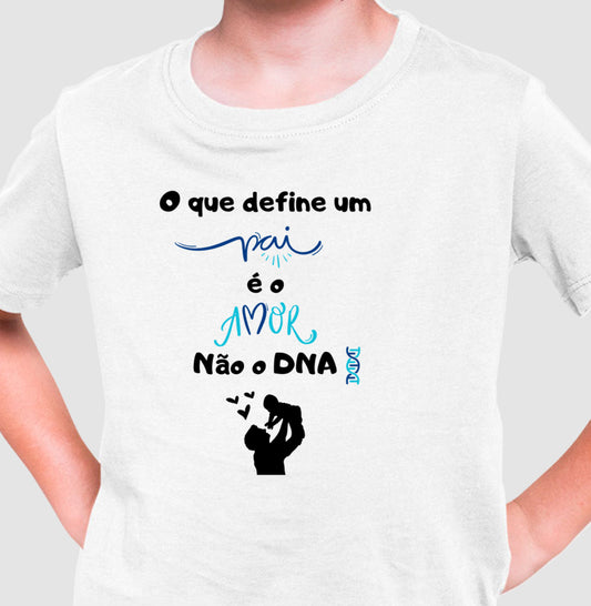 Camiseta Infantil - Amor define Pai