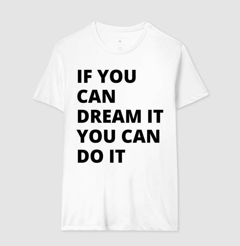 Camiseta - If you can Dream It