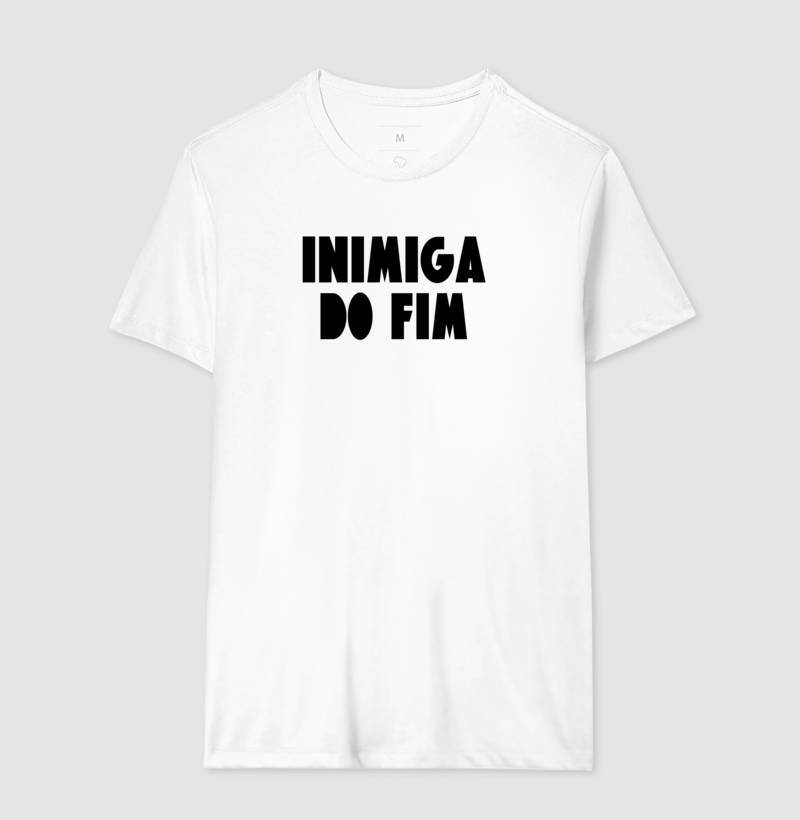 Camiseta - Inimiga do Fim