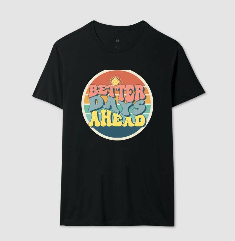 Camiseta - Better Days Ahead