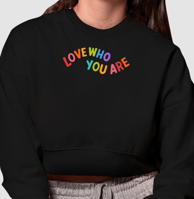 Moletom Cropped - Love Who You Are