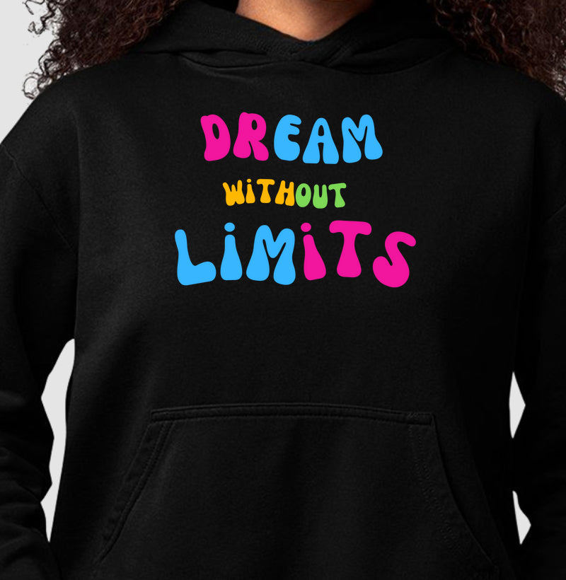 Moletom Hoodie - Dreams Without Limits