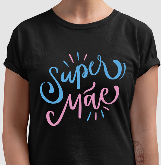 Camiseta - Super Mãe