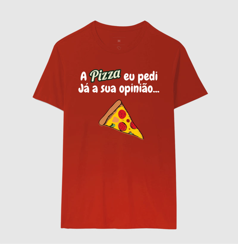 Camiseta - Pizza e Opinião
