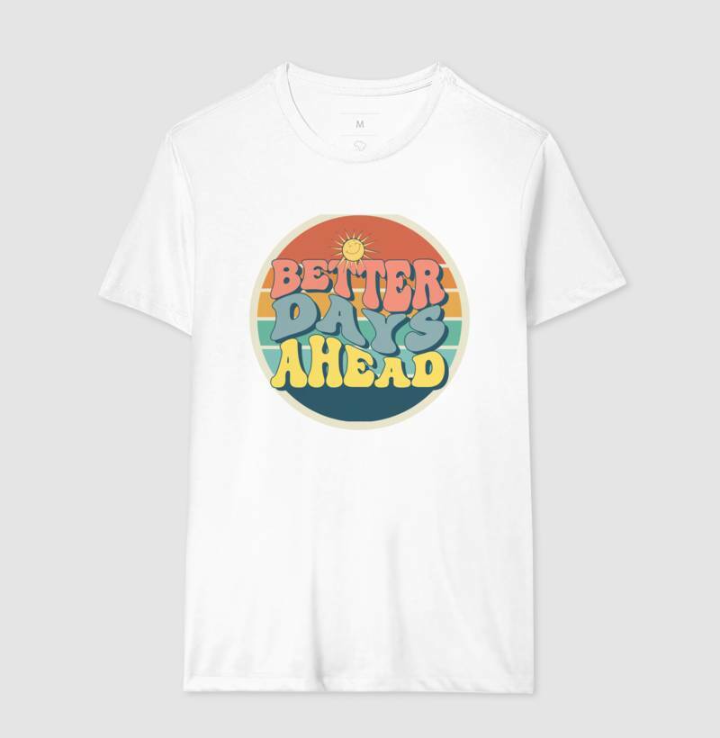 Camiseta - Better Days Ahead