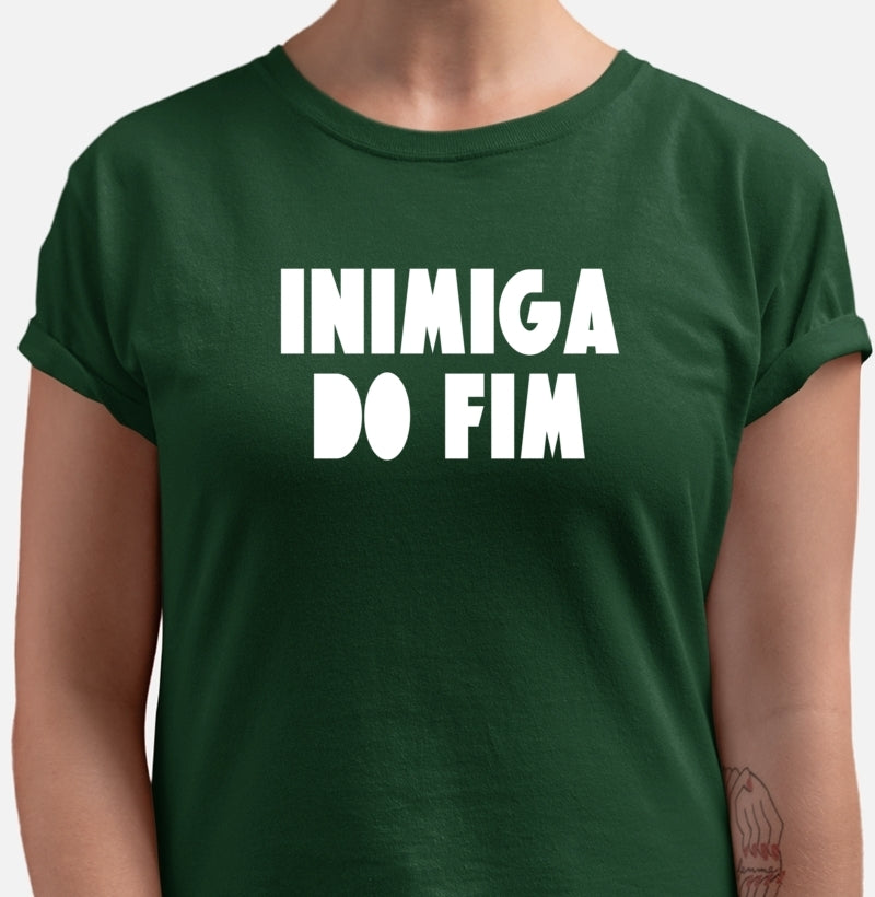 Camiseta - Inimiga do Fim