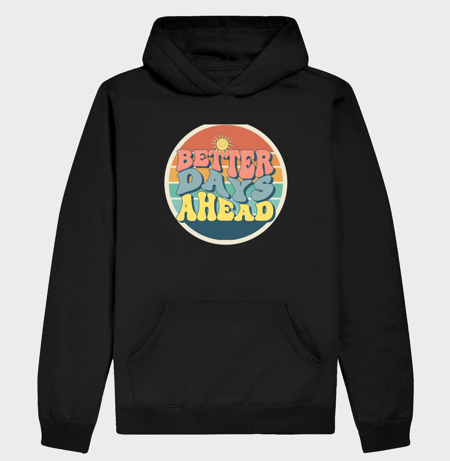 Moletom Hoodie - Better Days Ahead