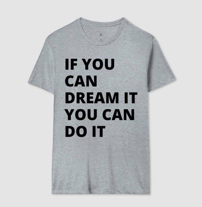 Camiseta - If you can Dream It