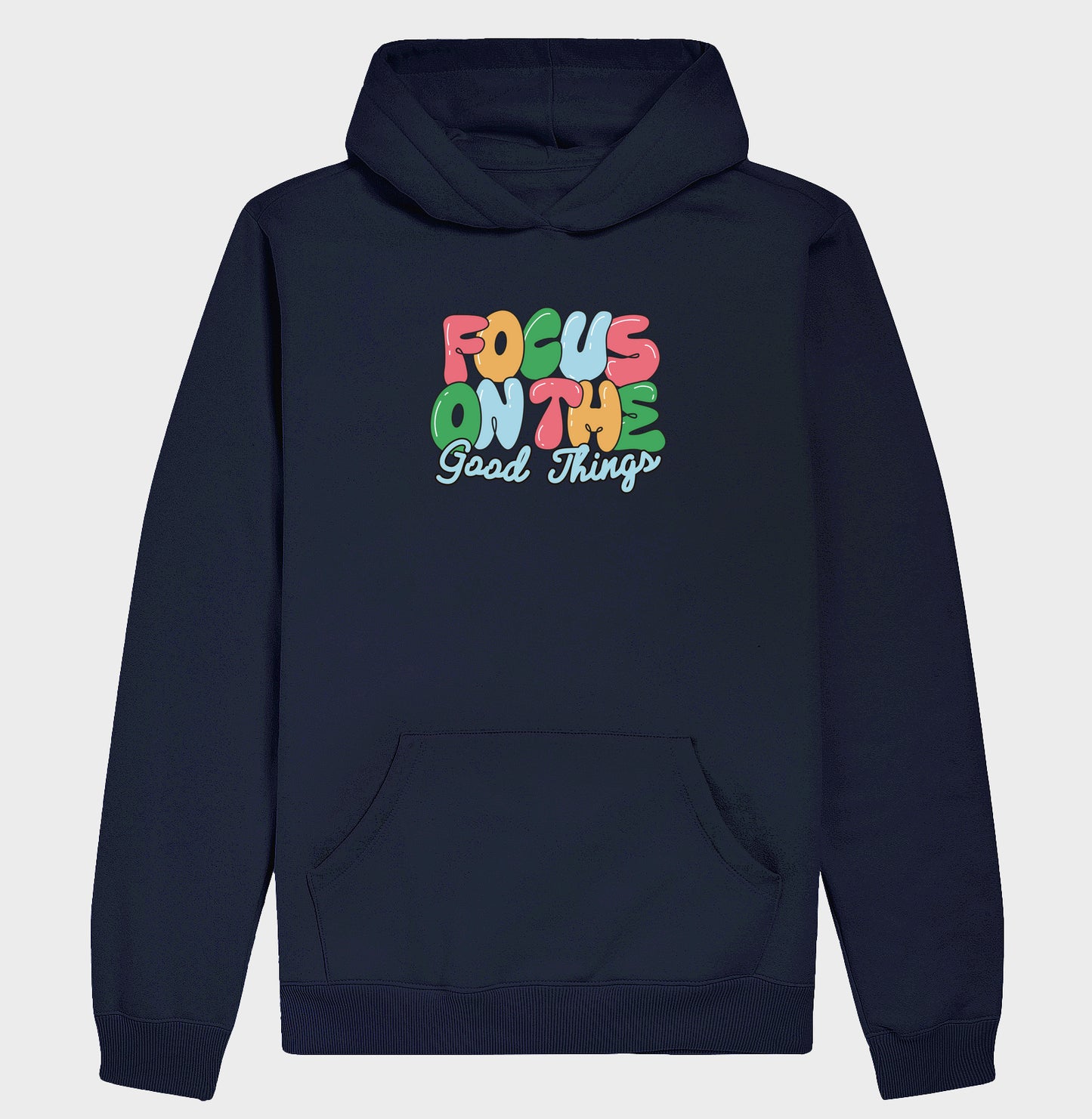 Moletom Hoodie - Focus on the Good Things