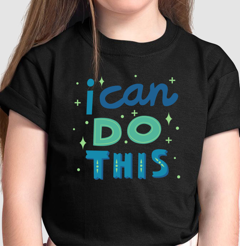 Camiseta Infantil - I Can Do This