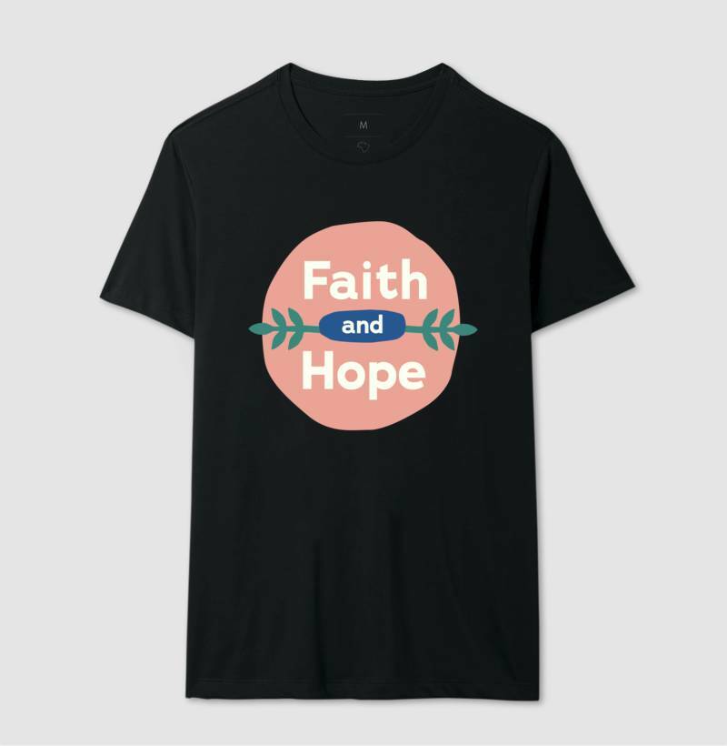 Camiseta - Faith and Hope