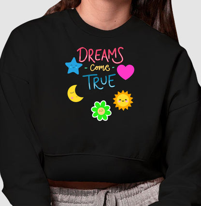 Moletom Cropped - Dreams Come True