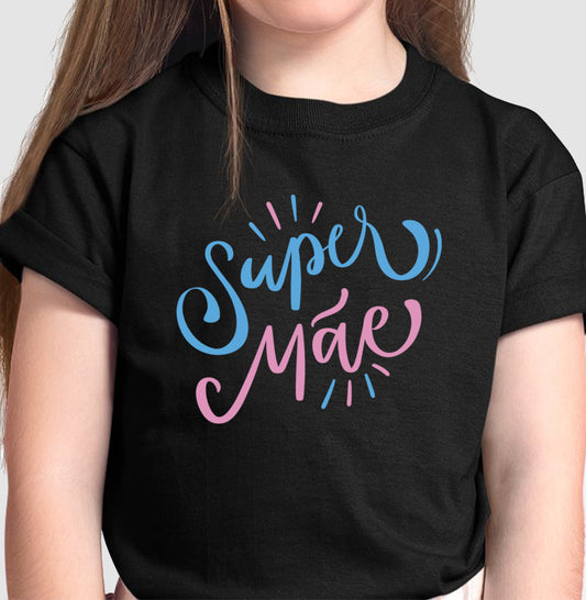 Camiseta Infantil - Super Mãe