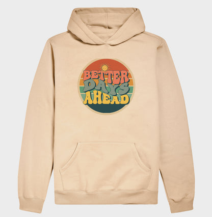 Moletom Hoodie - Better Days Ahead